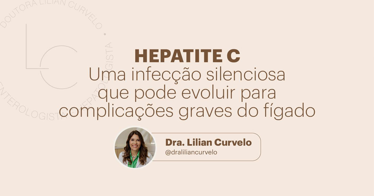 Hepatite C: uma infecção silenciosa que pode evoluir para complicações graves do fígado